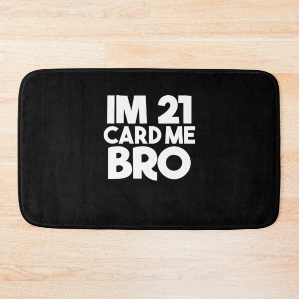 Item preview, Im 21 Card Me Bro, - Funny Legal 21 Year Old Birthday Gift designed and sold by jacks-tees.