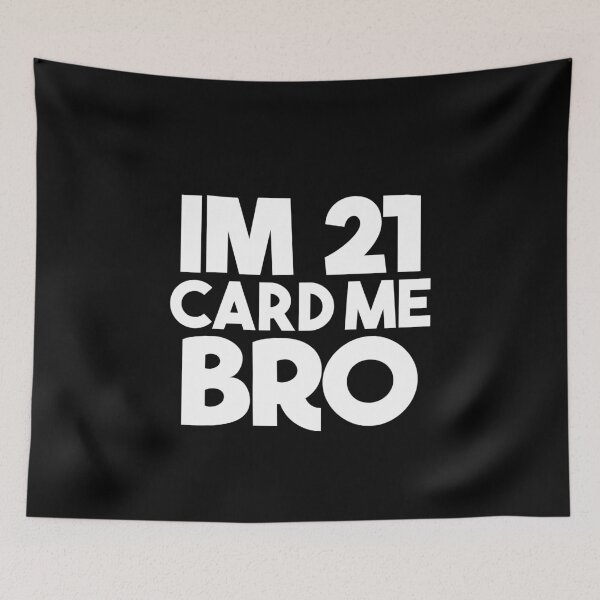 Item preview, Im 21 Card Me Bro, - Funny Legal 21 Year Old Birthday Gift designed and sold by jacks-tees.
