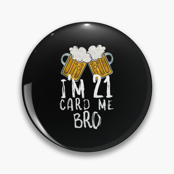 Item preview, Im 21 Card Me Bro, - Funny Legal 21 Year Old Birthday Gift designed and sold by jacks-tees.