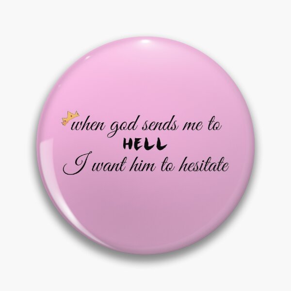 Item preview, “I’m An Atheist, But, When God Sends Me To Hell, I Want Him To Hesitate” designed and sold by moongazedesigns.