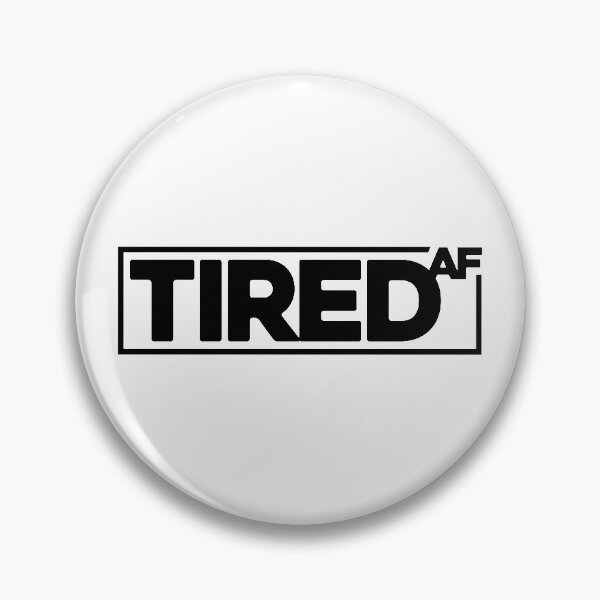 Item preview, Tired AF designed and sold by Bretts-Tees.