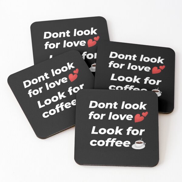 Item preview, Don't look for love, look for coffee. designed and sold by Adilmks.