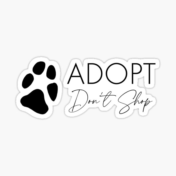 Adopt Don't Shop Sticker