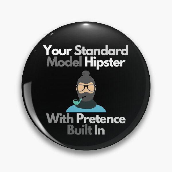 Item preview, Your Standard Model Hipster With Pretence Built In designed and sold by LeonardoBotha.
