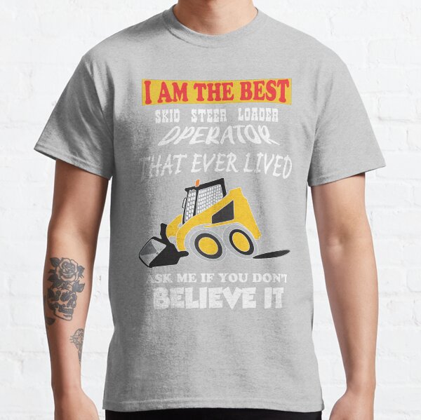Skid steer loader Classic T-Shirt