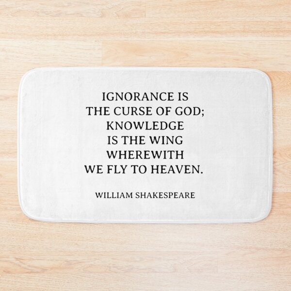Item preview, Shakespeare Quotes - Ignorance is the curse of God; knowledge is the wing wherewith we fly to heaven. - William Shakespeare designed and sold by Inspirationmotivation.