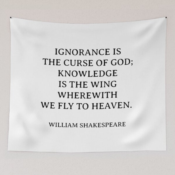 Item preview, Shakespeare Quotes - Ignorance is the curse of God; knowledge is the wing wherewith we fly to heaven. - William Shakespeare designed and sold by Inspirationmotivation.