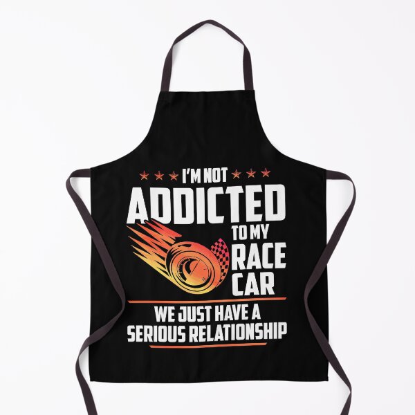 Item preview, Not Addicted To My Race Car Just Have Serious Relationship designed and sold by Dressed For  Duty.