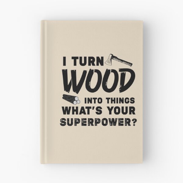 Item preview, I Turn Wood Into Things designed and sold by KeekStudio.