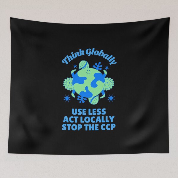 Item preview, Think Globally, Act Locally.... & Stop The CCP designed and sold by ReRevolution.