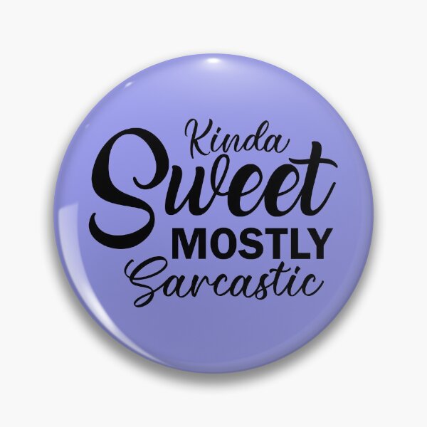 Item preview, Kinda Sweet Mostly Sarcastic designed and sold by WebMall2055.
