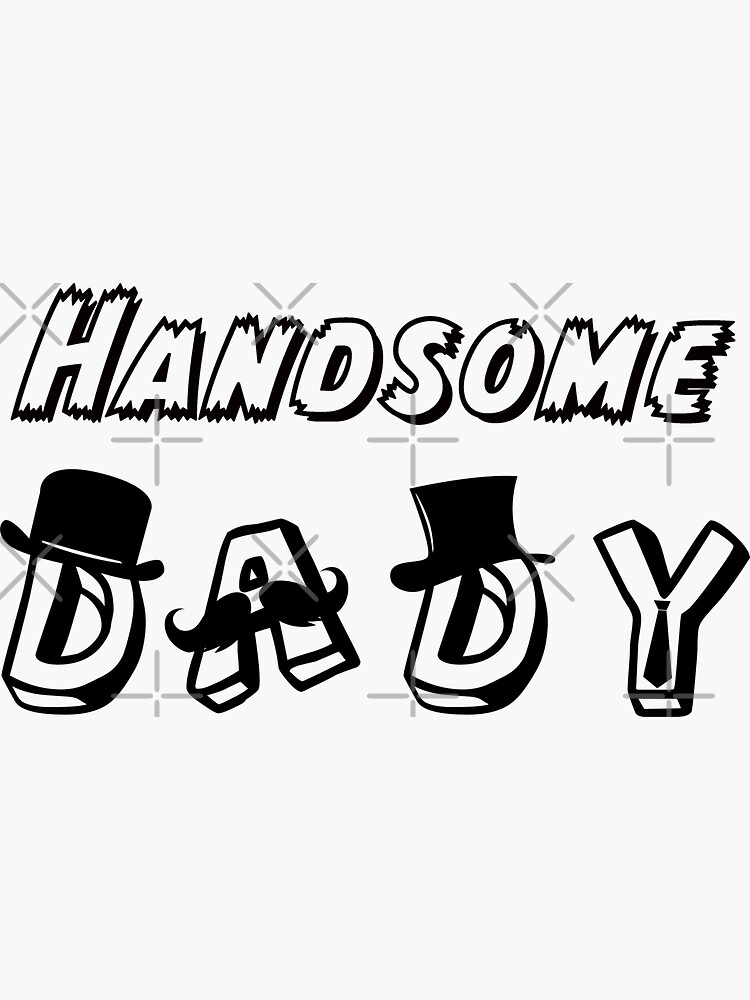 "HANDSOME DADY Design suitable for Fathers Day, birthday gift, a gift ... image