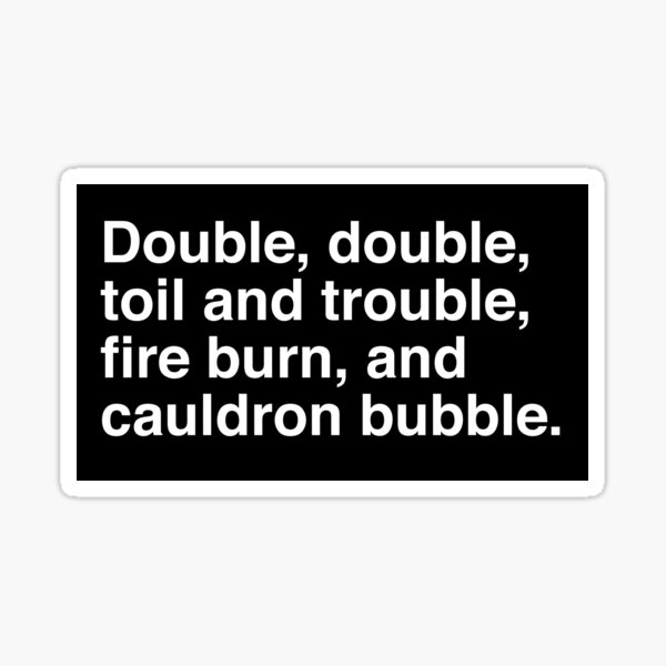 Item preview, Macbeth Witches Spell - Double, double, toil and trouble designed and sold by softbluehum.
