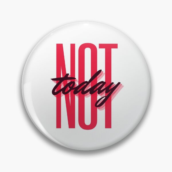 Item preview, NOT Today Alizarin Red, Strong Woman, Inspirational Message designed and sold by FluffySoap.