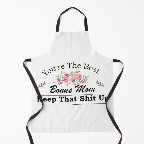 Item preview, You're The Best Bonus Mom Keep That Shit Up designed and sold by rezze.