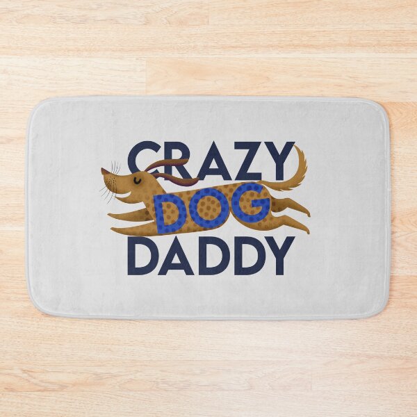 Item preview, Crazy Dog Daddy-with blue bold text dachshund  designed and sold by Giddygoatthe3rd.