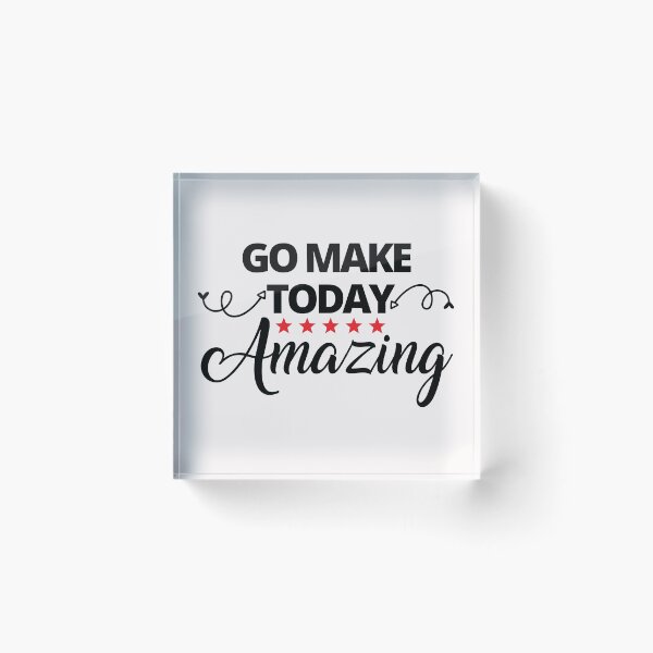 Artikelvorschau, Go make today amazing entworfen und verkauft von dogcuddleralert.