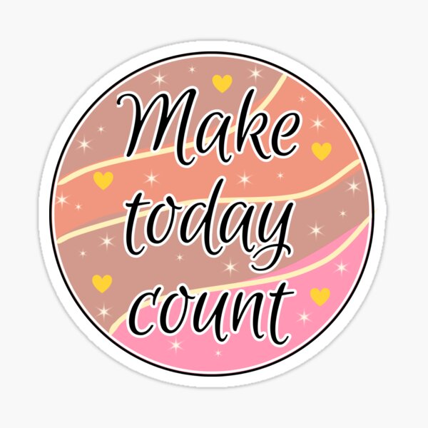 Item preview, Make Today Count designed and sold by IslandDrip.