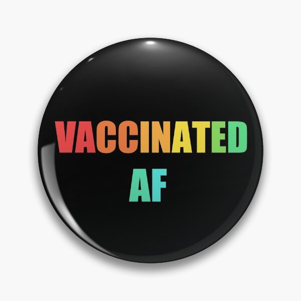 Item preview, Vaccinated AF Funny Pro Vaccine designed and sold by StudioTina.