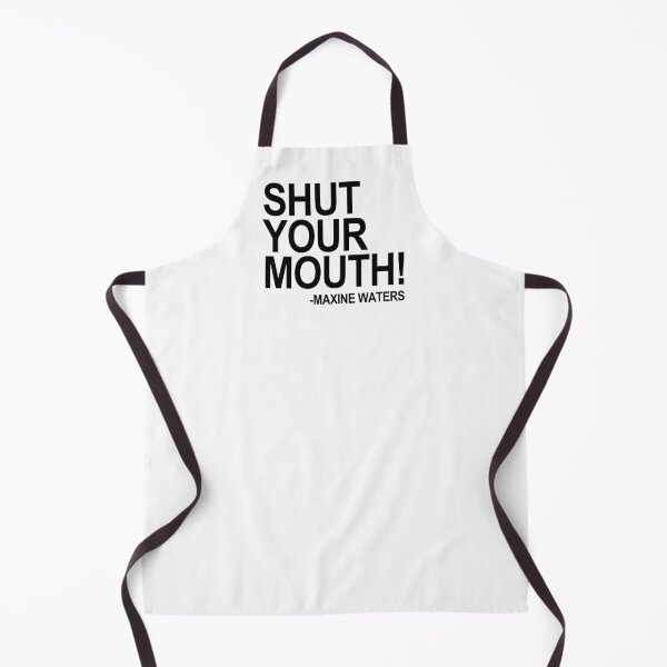 Item preview, Shut Your Mouth - Maxine Waters (black) designed and sold by Thelittlelord.