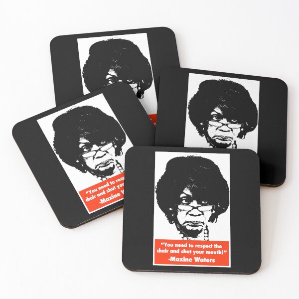 Item preview, You need to respect the chair, and shut your mouth! — Maxine Waters designed and sold by Thelittlelord.