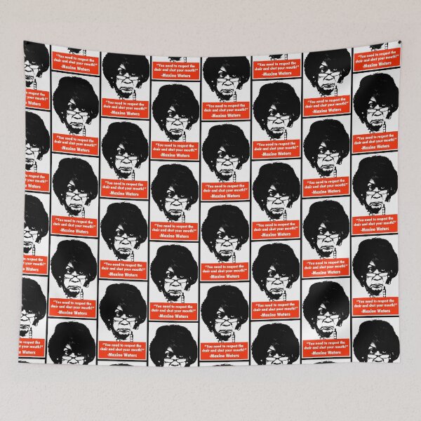 Item preview, You need to respect the chair, and shut your mouth! — Maxine Waters designed and sold by Thelittlelord.