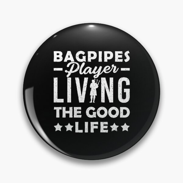 Item preview, Bagpipes Player Living The Good Life - Funny Bagpipes Player designed and sold by T-shirt For You.