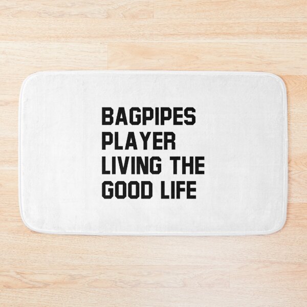 Item preview, Bagpipes Player Living The Good Life designed and sold by T-shirt For You.