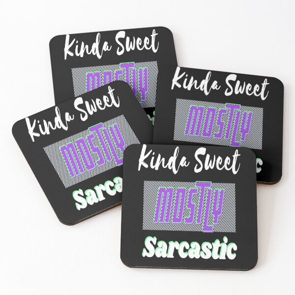 Item preview, Kinda Sweet Mostly Sarcastic designed and sold by Danyell369.