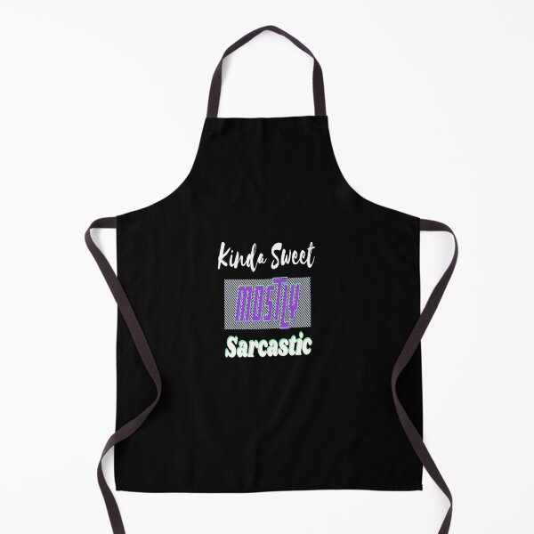 Item preview, Kinda Sweet Mostly Sarcastic designed and sold by Danyell369.