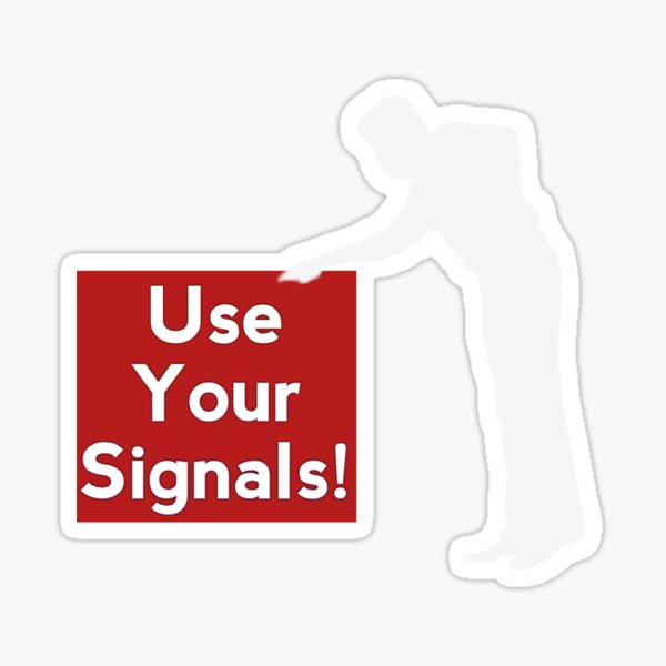 "Use Your Turn Signals! Sign (Red)" Sticker by VIBEOUTTRO Redbubble