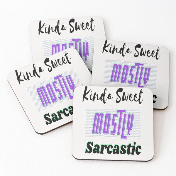 Item preview, Kinda Sweet Mostly Sarcastic designed and sold by Danyell369.