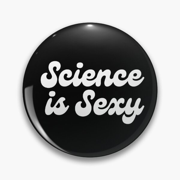 Item preview, Science Is Sexy – Science Lover designed and sold by Presto Prints Design.