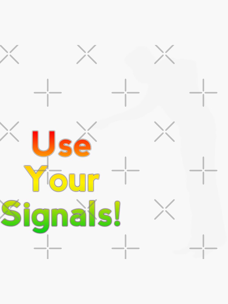 "Use Your Turn Signals! Sign (Traffic Light Colors)" Sticker by VIBE