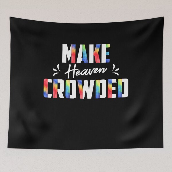 Item preview, Make Heaven Crowded Christian Faith In Jesus designed and sold by Dressed For  Duty.