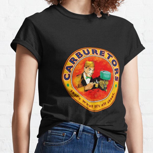 Carburetors man- that is what it:s all about Classic T-Shirt