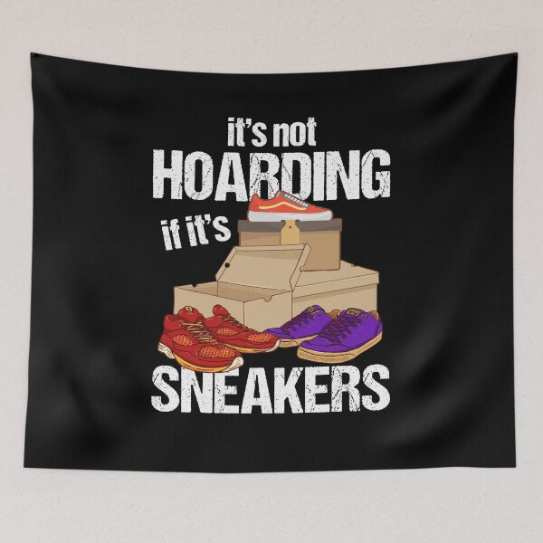 Item preview, It's Not Hoarding If It's Sneakers Funny Pun Shoe Lover designed and sold by Dressed For  Duty.