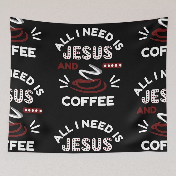 Item preview, All I need is Jesus and Coffee - Coffee is All I need designed and sold by Luvjesus2.
