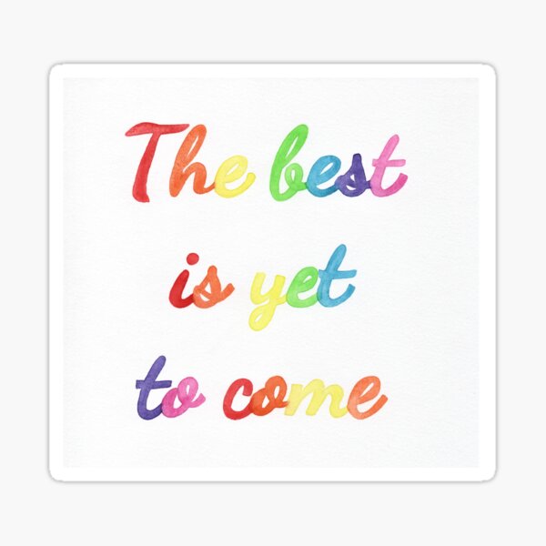 The best is yet to come Pegatina