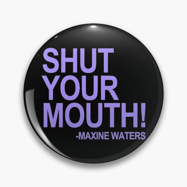 Item preview, Shut Your Mouth - Maxine Waters (lavender 1) designed and sold by Thelittlelord.