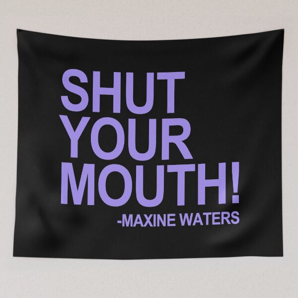 Item preview, Shut Your Mouth - Maxine Waters (lavender 1) designed and sold by Thelittlelord.