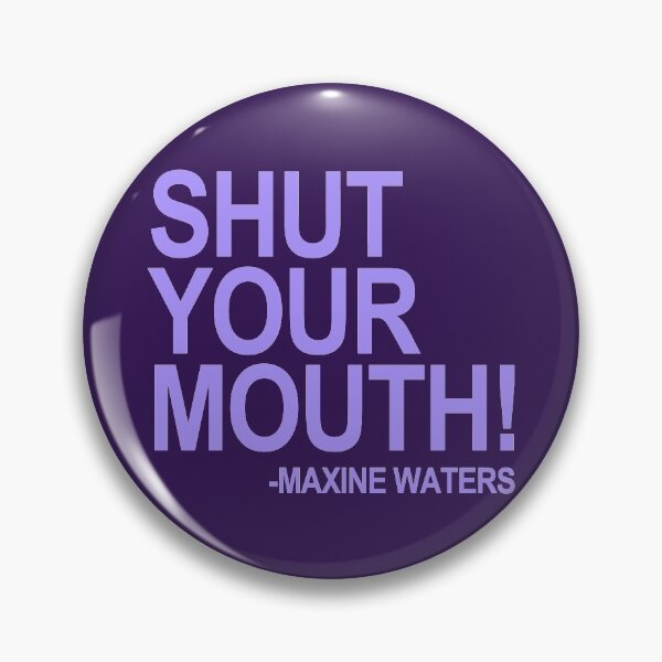 Item preview, Shut Your Mouth - Maxine Waters (lavender 2) designed and sold by Thelittlelord.