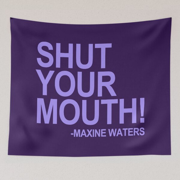 Item preview, Shut Your Mouth - Maxine Waters (lavender 2) designed and sold by Thelittlelord.