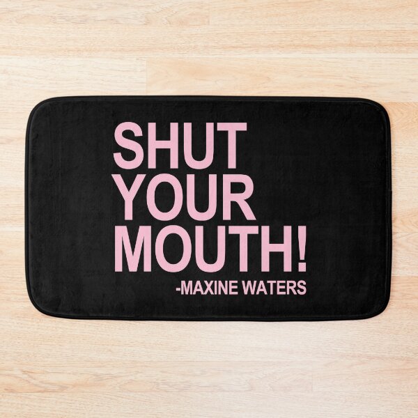 Item preview, Shut Your Mouth - Maxine Waters (Pink 1) designed and sold by Thelittlelord.