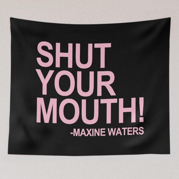 Item preview, Shut Your Mouth - Maxine Waters (Pink 1) designed and sold by Thelittlelord.
