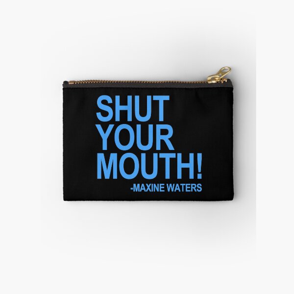 Item preview, Shut Your Mouth - Maxine Waters (BLUE) designed and sold by Thelittlelord.