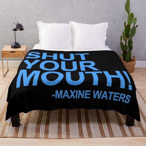 Item preview, Shut Your Mouth - Maxine Waters (BLUE) designed and sold by Thelittlelord.