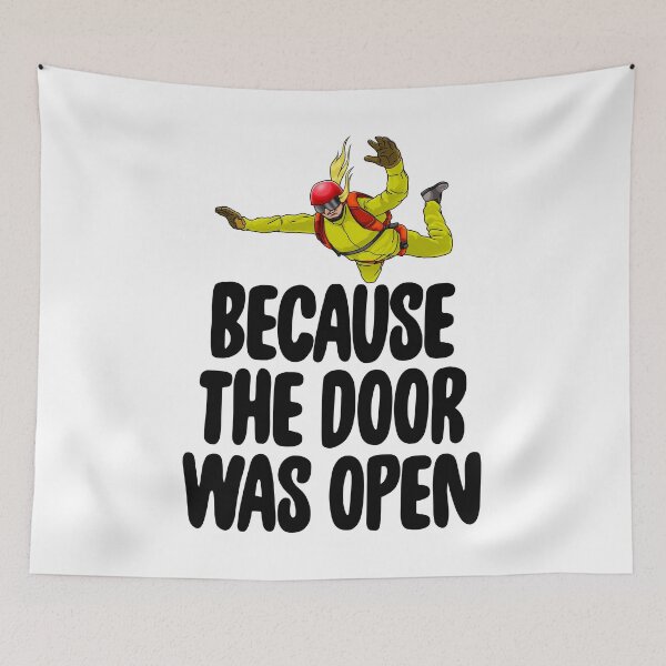 Item preview, Because The Door Was Open Skydive designed and sold by Bendthetrend.