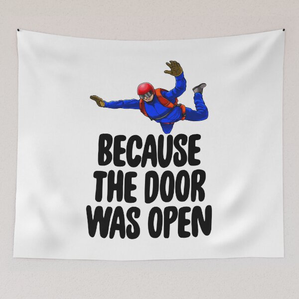 Item preview, Because The Door Was Open Skydive designed and sold by Bendthetrend.