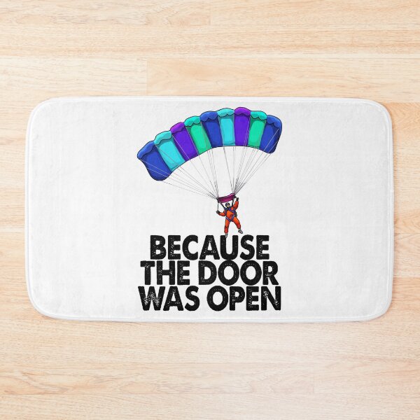 Item preview, Because The Door Was Open Skydive designed and sold by Bendthetrend.